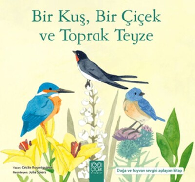 Bir Kuş, Bir Çiçek ve Toprak Teyze - 1001 Çiçek Kitaplar