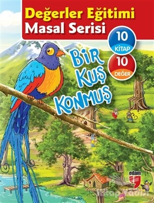 Bir Kuş Konmuş - Değerler Eğitimi Masal Serisi (10 Kitap Set) - Edam Yayınları