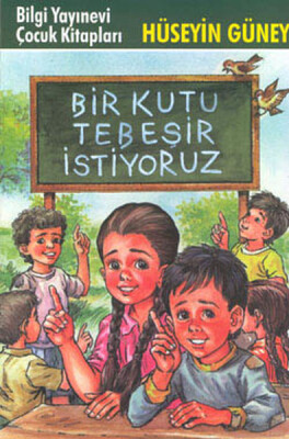 Bir Kutu Tebeşir İstiyoruz - Bilgi Yayınevi