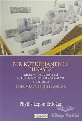 Bir Kütüphanenin Hikayesi - Kurumsal ve Kişisel Anılar - Hiperlink Yayınları