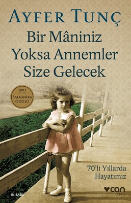 Bir Maniniz Yoksa Annemler Size Gelecek - Can Sanat Yayınları