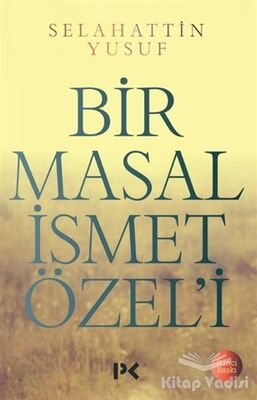 Bir Masal İsmet Özel'i - 1