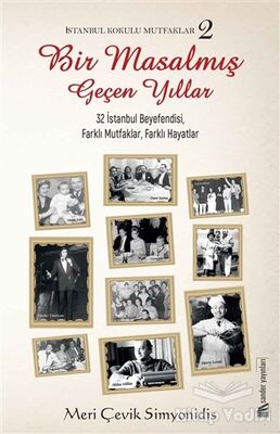 Bir Masalmış Geçen Yıllar - İstanbul Kokulu Mutfaklar 2 - 1