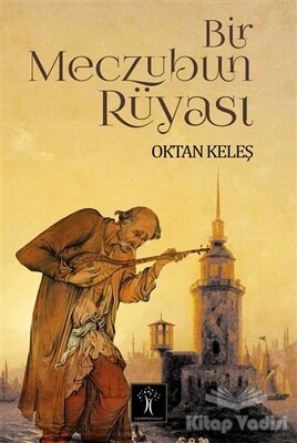 Bir Meczubun Rüyası - İlgi Kültür Sanat Yayınları