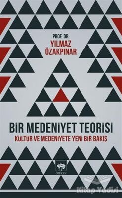 Bir Medeniyet Teorisi - 1