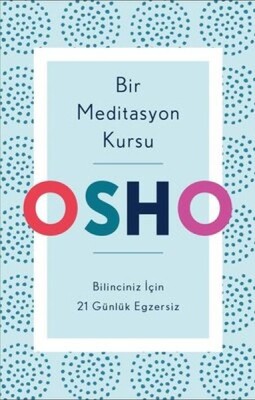 Bir Meditasyon Kursu - Bilinciniz İçin 21 Günlük Egzersiz - Butik Yayınları