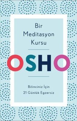 Bir Meditasyon Kursu - Bilinciniz İçin 21 Günlük Egzersiz - 1