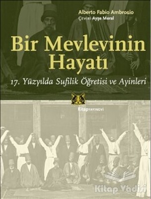 Bir Mevlevinin Hayatı - Kitap Yayınevi