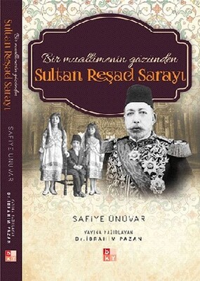 Bir Muallimenin Gözünden Sultan Reşad Sarayı - Babıali Kültür Yayıncılığı