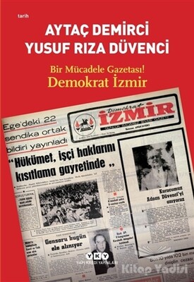 Bir Mücadele Gazetası! Demokrat İzmir - Yapı Kredi Yayınları