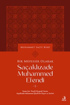 Bir Müfessir Olarak Saçaklızade Muhammed Efendi - Fecr Yayınları