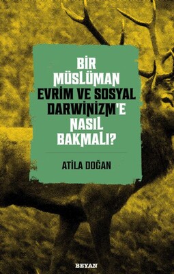 Bir Müslüman Evrim ve Sosyal Darwinizm’e Nasıl Bakmalı? - Beyan Yayınları