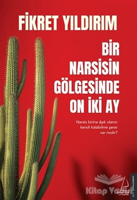 Bir Narsisin Gölgesinde On İki Ay - Destek Yayınları