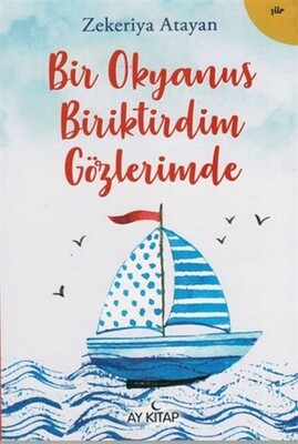 Bir Okyanus Biriktirdim Gözlerimde - Ay Kitap