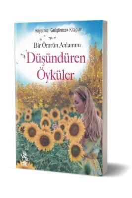 Bir Ömrün Anlamını Düşündüren Öyküler - 1