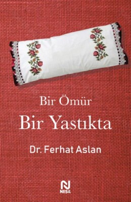 Bir Ömür Bir Yastıkta - Nesil Yayınları