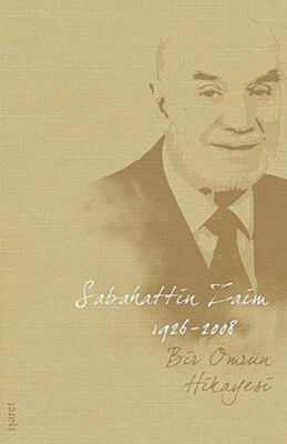 Bir Ömür Hikayeleri Sabahattin Zaim 1926-2007 - 1