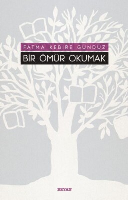 Bir Ömür Okumak - Beyan Yayınları