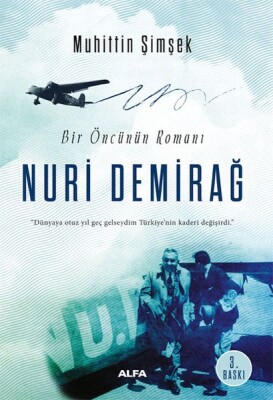 Bir Öncünün Romanı Nuri Demirağ - Alfa Yayınları