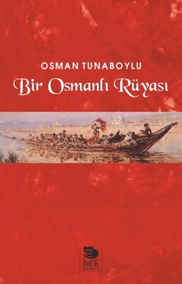 Bir Osmanlı Rüyası - İmge Kitabevi Yayınları