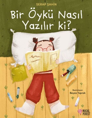 Bir Öykü Nasıl Yazılır ki? - Masalperest Yayınevi