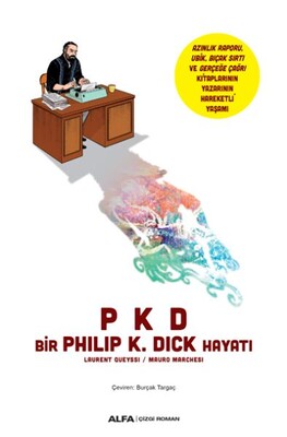 Bir Philip K. Dick Hayatı - Alfa Yayınları