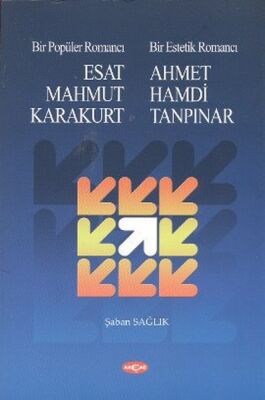 Bir Popüler Romancı Esat Mahmud Karakurt - Bir Estetik Romancı - Ahmet Hamdi Tanpınar - 1