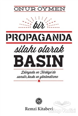 Bir Propaganda Silahı Olarak Basın - Remzi Kitabevi