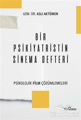 Bir Psikiyatristin Sinema Defteri - Yediveren Yayınları