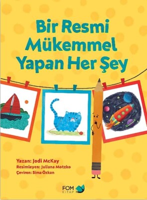 Bir Resmi Mükemmel Yapan Her Şey - Fom Kitap