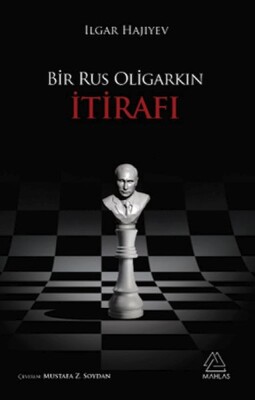 Bir Rus Oligarkın İtirafı - Mahlas Yayınları