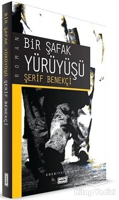 Bir Şafak Yürüyüşü - Eşik Yayınları