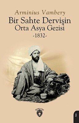 Bir Sahte Dervişin Orta Asya Gezisi 1832 - Dorlion Yayınları