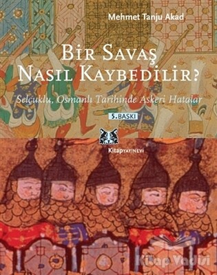 Bir Savaş Nasıl Kaybedilir ? - Kitap Yayınevi