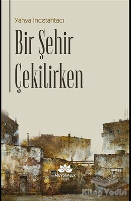 Bir Şehir Çekilirken - Mevsimler Kitap