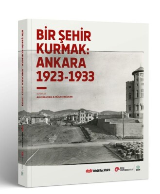 Bir Şehir Kurmak: Ankara 1923 - 1933 - Vekam(Vehbi Koç Ankara Ar. Uy Ve Ar Merkezi)