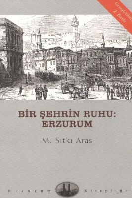Bir Şehrin Ruhu: Erzurum - Dergah Yayınları