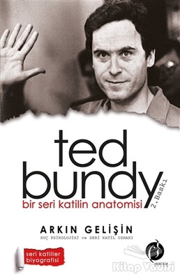 Bir Seri Katilin Anatomisi: Ted Bundy - Herdem Kitap
