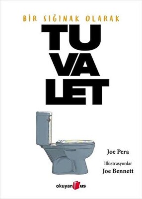 Bir Sığınak Olarak Tuvalet - Okuyan Us Yayınları