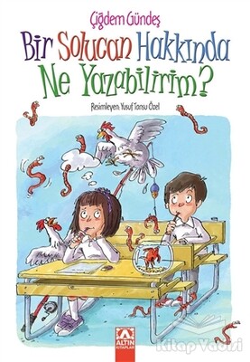 Bir Solucan Hakkında Ne Yazabilirim? - Altın Kitaplar Yayınevi