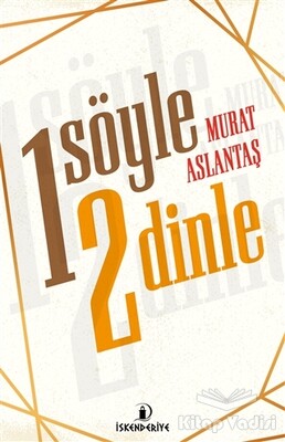 Bir Söyle İki Dinle - İskenderiye Yayınları