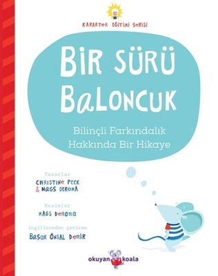 Bir Sürü Baloncuk - Bilinçli Farkındalık Hakkında Bir Hikaye - Karakter Eğitimi Serisi - Okuyan Us Yayınları