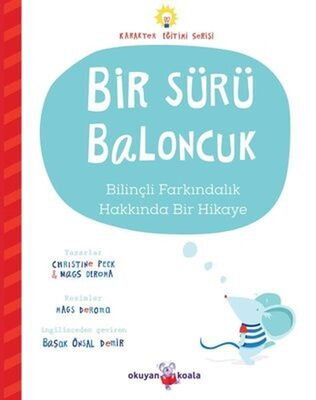 Bir Sürü Baloncuk - Bilinçli Farkındalık Hakkında Bir Hikaye - Karakter Eğitimi Serisi - 1