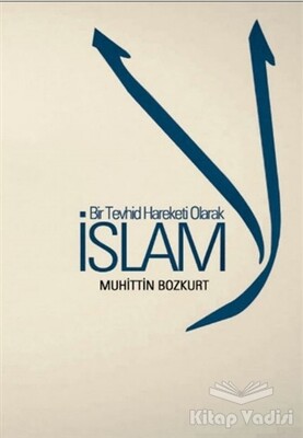 Bir Tevhid Hareketi Olarak İslam - Düşün Yayıncılık