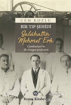 Bir Tıp Şehidi - Salahattin Mehmet Erk - Remzi Kitabevi