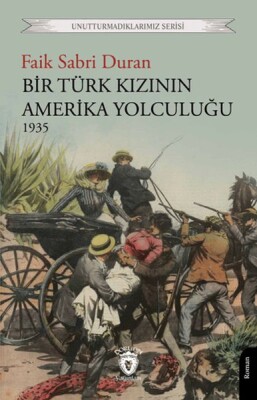 Bir Türk Kızının Amerika Yolculuğu 1935 - Dorlion Yayınları