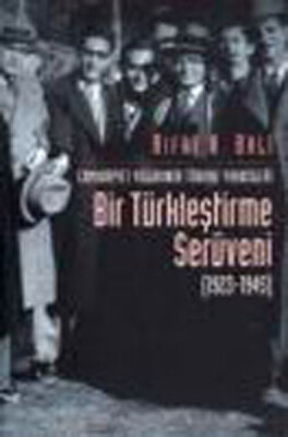 Bir Türkleştirme Serüveni (1923-1945) - İletişim Yayınları