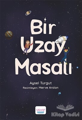 Bir Uzay Masalı - Turta Kitap