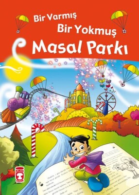 Bir Varmış Bir Yokmuş Masal Parkı (Fleksi Cilt) - Timaş Çocuk