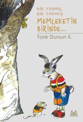 Bir Varmış Bir Yokmuş Memleketin Birinde... - Arkadaş Yayınları